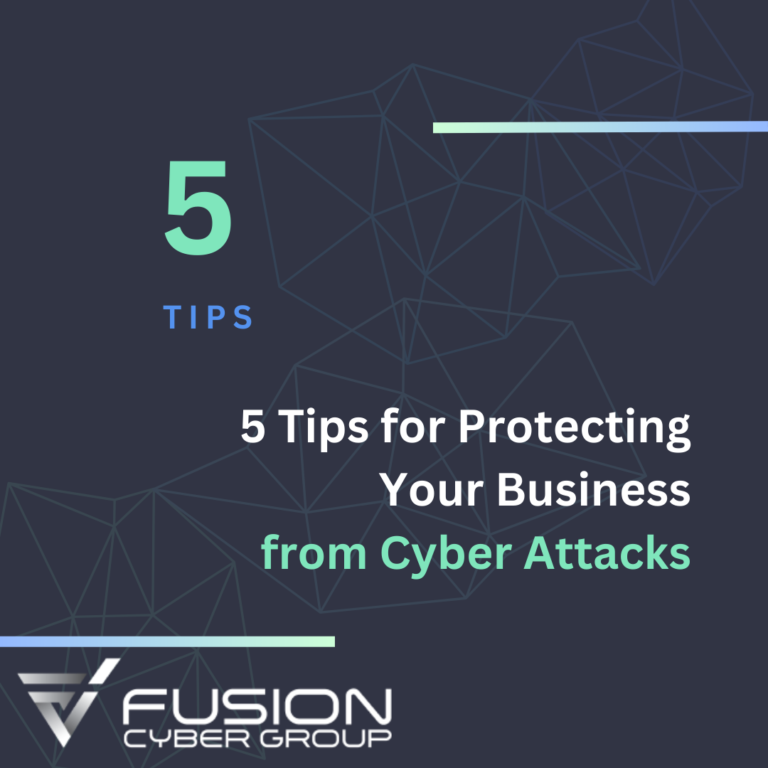 5 Tips for Protecting Your Business from Cyber Attacks